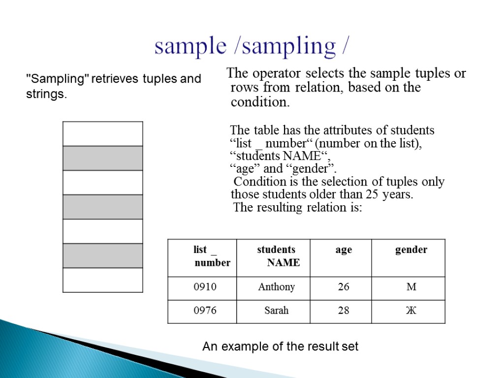 sample /sampling / The operator selects the sample tuples or rows from relation, based